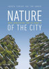 Nature Of The City: Green Infrastructure From The Ground Up