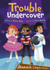Trouble Undercover: (Brown Chapter Reader)