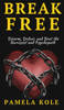 Break Free From The Narcissist and Psychopath: Escape Toxic Relationships and Emotional Manipulation