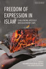 Freedom Of Expression In Islam: Challenging Apostasy And Blasphemy Laws - 9780755638826