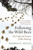 Following the Wild Bees: The Craft and Science of Bee Hunting