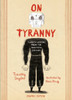 On Tyranny Graphic Edition: Twenty Lessons from the Twentieth Century