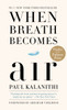 When Breath Becomes Air: Pulitzer Prize Finalist