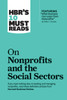 HBR's 10 Must Reads on Nonprofits and the Social Sectors (featuring "What Business Can Learn from Nonprofits" by Peter F. Drucker)