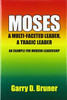 Moses: A Multi-Faceted Leader, a Tragic Leader