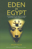 Eden In Egypt: Adam And Eve Were Pharaoh Akhenaton And Queen Nefertiti