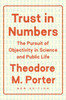 Trust in Numbers: The Pursuit of Objectivity in Science and Public Life