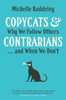 Copycats And Contrarians: Why We Follow Others... And When We Don'T