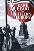The Dark Heart of Hitler's Europe: Nazi Rule in Poland Under the General Government
