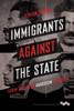 Immigrants Against The State: Yiddish And Italian Anarchism In America