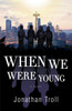 When We Were Young: A Novel