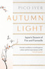 Autumn Light: Japan'S Season Of Fire And Farewells