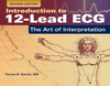 Introduction To 12-Lead Ecg: The Art Of Interpretation