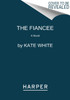 Fiancee: A Novel