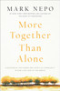 More Together Than Alone: Discovering the Power and Spirit of Community in Our Lives and in the World