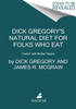 Dick Gregory's Natural Diet for Folks Who Eat: Cookin' with Mother Nature