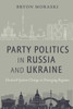 Party Politics in Russia and Ukraine: Electoral System Change in Diverging Regimes