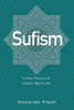 Sufism: A New History of Islamic Mysticism