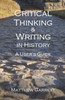 Critical Thinking & Writing In History: A User'S Guide