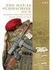 The MAT-49 Submachine Gun: And Preceding French Submachine Gun Designs, Including the MAS-35