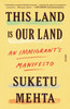 This Land Is Our Land: An Immigrant's Manifesto