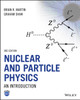 Nuclear And Particle Physics: An Introduction