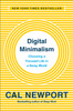 Digital Minimalism: Choosing A Focused Life In A Noisy World - 9780525542872