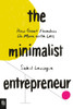 The Minimalist Entrepreneur: How Great Founders Do More With Less - 9780593421338