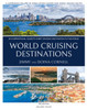 World Cruising Destinations: An Inspirational Guide to All Sailing Destinations