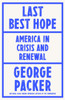 Last Best Hope: America in Crisis and Renewal