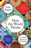 How the World Thinks