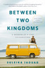 Between Two Kingdoms: A Memoir Of A Life Interrupted - 9780399588587