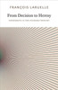 From Decision to Heresy: Experiments in Non-Standard Thought