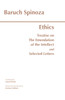 Ethics: with The Treatise on the Emendation of the Intellect and Selected Letters