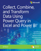 Collect, Combine, and Transform Data Using Power Query in Excel and Power BI