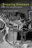 Preparing Dinosaurs: The Work Behind The Scenes