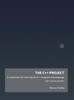 The C++ Project: A Companion For Learning The C++ Programming Language
