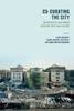Co-curating the City: Universities and Urban Heritage Past and Future