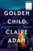 Golden Child: From the Booker prize longlisted author of Love Forms