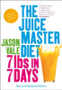 7lbs in 7 Days: The Juice Master Diet