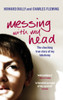 Messing with My Head: The shocking true story of my lobotomy