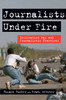Journalists Under Fire: Information War and Journalistic Practices