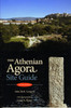 The Athenian Agora Site Guide: fifth edition