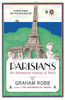 Parisians: An Adventure History of Paris