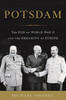 Potsdam: The End of World War II and the Remaking of Europe