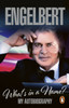 Engelbert - What's In A Name?: My Autobiography