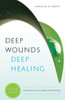 Deep Wounds, Deep Healing