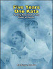 Five Years One Kata