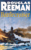 Battlecruiser: an adrenaline-fuelled, all-action naval adventure from the master storyteller of the sea