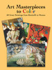 Art Masterpieces to Color: 60 Great Paintings from Botticelli to Piccasso
